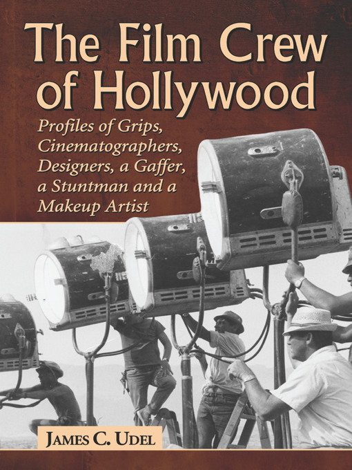 Title details for The Film Crew of Hollywood by James C. Udel - Available